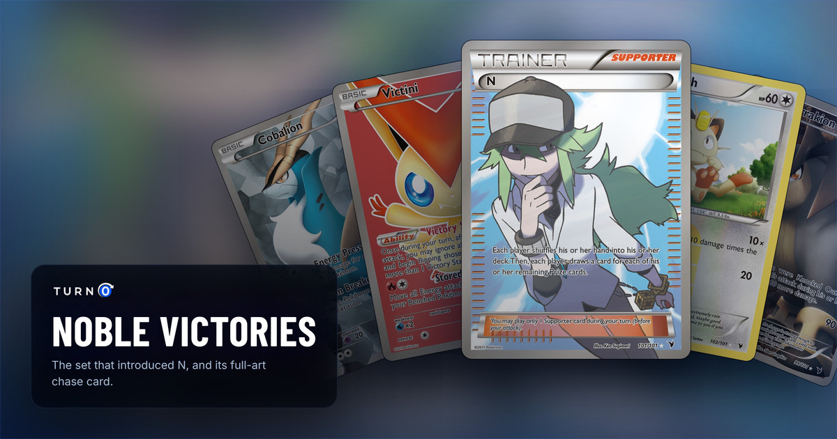 Five Noble Victories chase cards fanned out: Cobalion, Victini, N in front, Meowth and Terrakion.