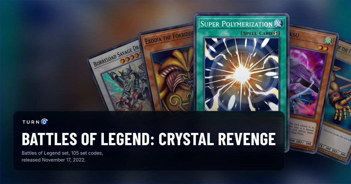 Five of the most valuable Battles of Legend: Crystal Revenge cards fanned out: Borreload Savage Dragon, Exodia the Forbidden One, Super Polymerization in front, Yata-Garasu and Left Arm of the Forbidden One.