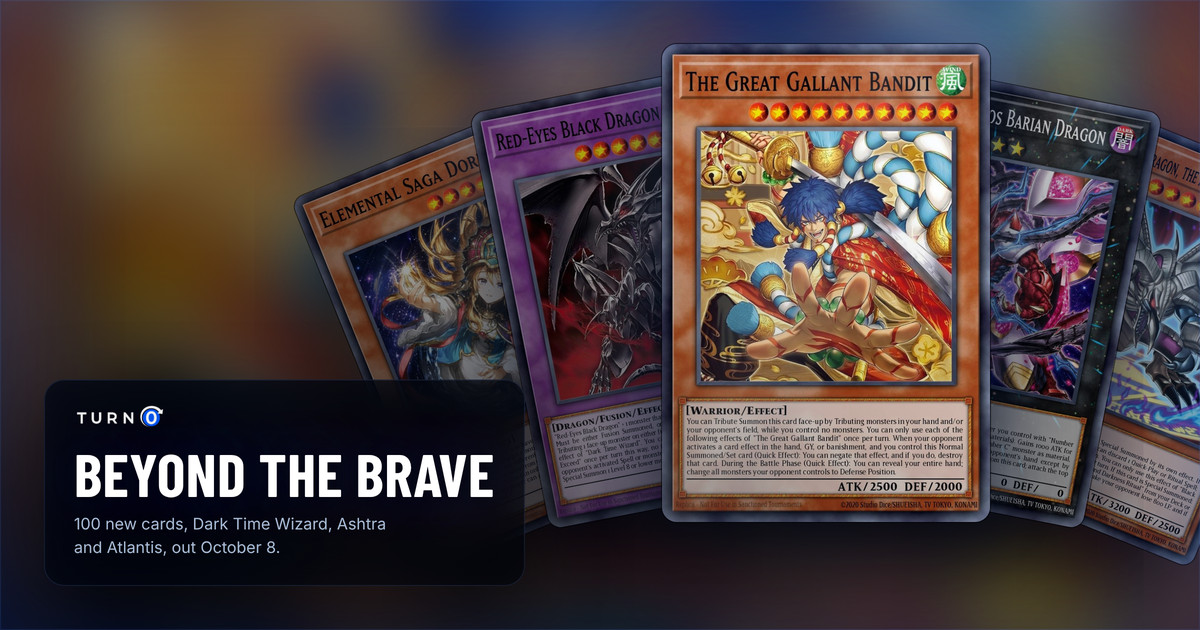 Five of the most valuable Beyond the Brave cards fanned out: Elemental Saga Doriado, Red-Eyes Black Dragon Exceed, The Great Gallant Bandit in front, CXyz Hope Chaos Barian Dragon and Black Skull Dragon, the Archfiend of Unity.