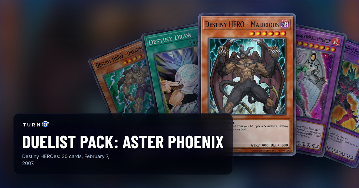 Five of the most valuable Duelist Pack: Aster Phoenix cards fanned out: Destiny HERO - Dreadmaster, Destiny Draw, Destiny HERO - Malicious in front, Elemental HERO Shining Phoenix Enforcer and Elemental HERO Phoenix Enforcer.