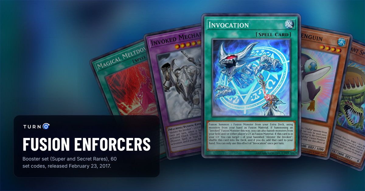 Five of the most valuable Fusion Enforcers cards fanned out: Magical Meltdown, Invoked Mechaba, Invocation in front, Fluffal Penguin and Predaplant Spinodionaea.