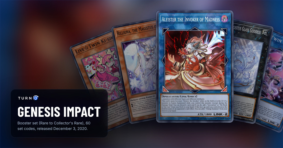 Five of the most valuable Genesis Impact cards fanned out: Live☆Twin Ki-sikil, Rilliona, the Magistus of Verre, Aleister the Invoker of Madness in front, Ninaruru, the Magistus Glass Goddess and Evil★Twin Ki-sikil.