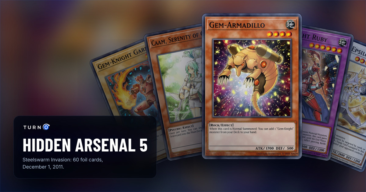 Five of the most valuable Hidden Arsenal 5: Steelswarm Invasion cards fanned out: Gem-Knight Garnet, Caam, Serenity of Gusto, Gem-Armadillo in front, Gem-Knight Ruby and Vylon Epsilon.