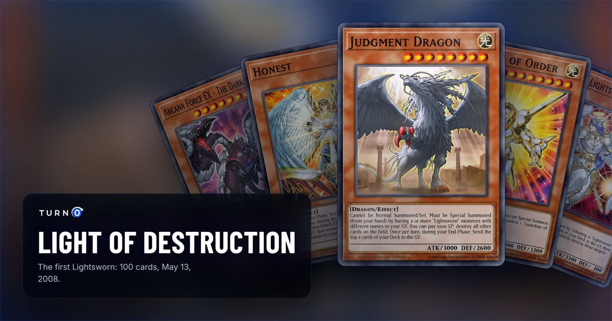 Five Light of Destruction cards fanned out: Arcana Force EX - The Dark Ruler, Honest, Judgment Dragon in front, Guardian of Order and Celestia, Lightsworn Angel.