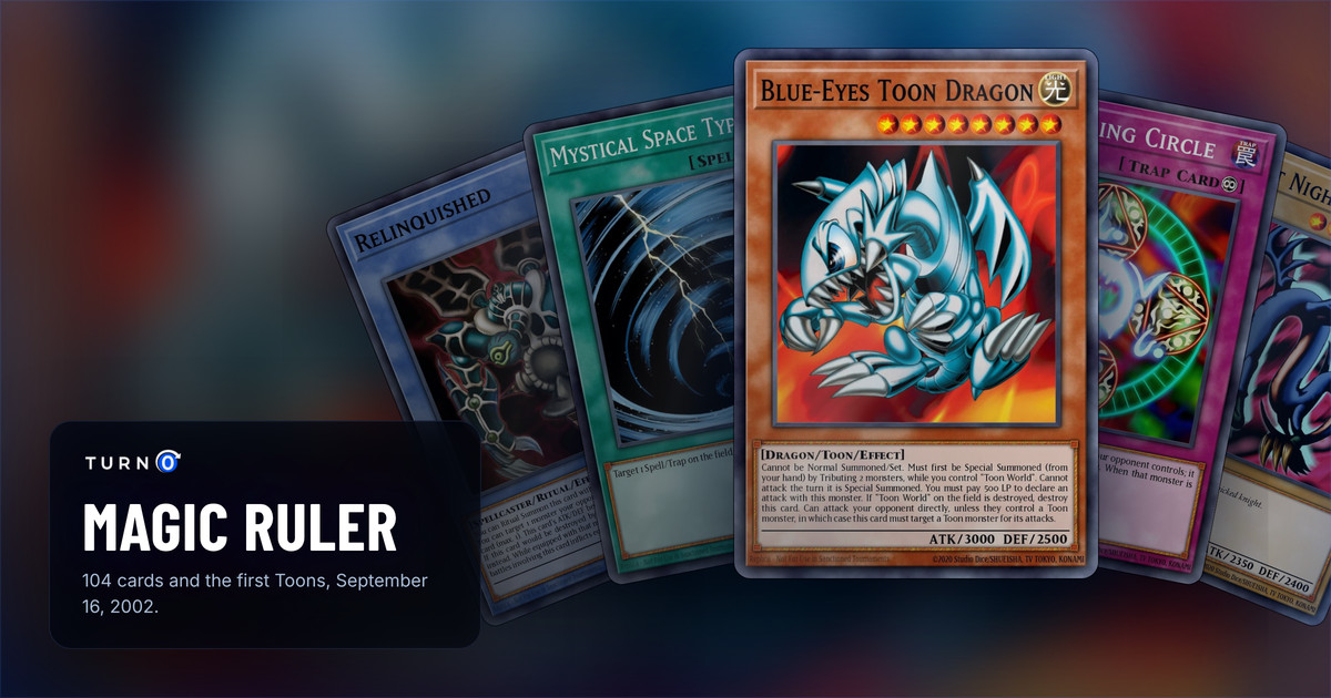 Five of the most valuable Magic Ruler cards fanned out: Relinquished, Mystical Space Typhoon, Blue-Eyes Toon Dragon in front, Spellbinding Circle and Serpent Night Dragon.