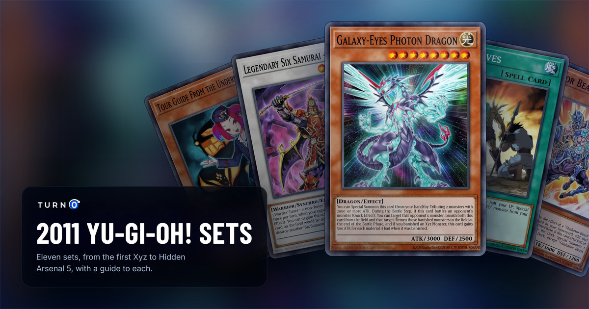 The chase cards of five 2011 Yu-Gi-Oh! sets fanned out: Tour Guide From the Underworld, Legendary Six Samurai - Shi En, Galaxy-Eyes Photon Dragon in front, A Hero Lives and Gladiator Beast Equeste.