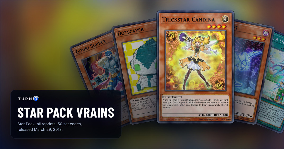 Five of the most valuable Star Pack VRAINS cards fanned out: Gouki Suprex, Dotscaper, Trickstar Candina in front, Draconnet and Trickstar Light Stage.