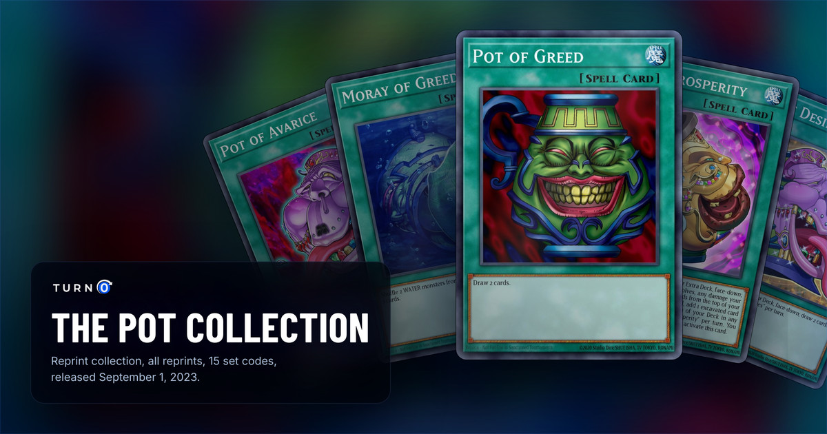 Five of the most valuable The Pot Collection cards fanned out: Pot of Avarice, Moray of Greed, Pot of Greed in front, Pot of Prosperity and Pot of Desires.
