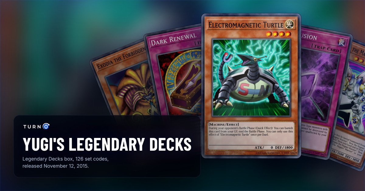 Five Yugi's Legendary Decks cards fanned out: Exodia the Forbidden One, Dark Renewal, Electromagnetic Turtle in front, Black Illusion and Valkyrion the Magna Warrior.